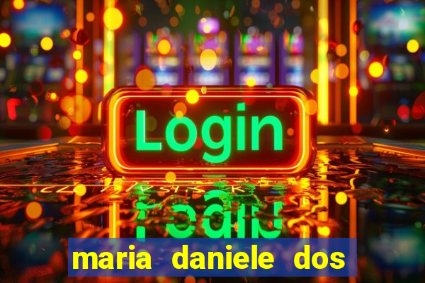 maria daniele dos santos dutra